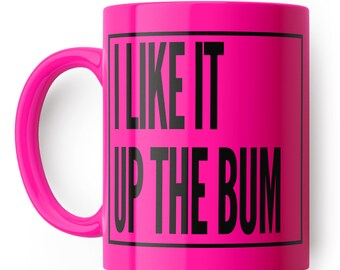 I Like It Up The Bum Mug - Taza de café divertida, regalo para colega, tazas de socios, café, regalo del día de San Valentín