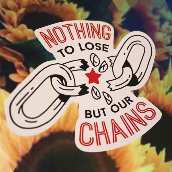 Nothing to lose but our chains Marx Engels Communist Manifesto sticker