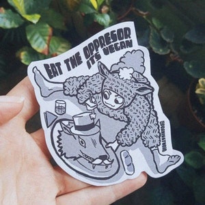 Eat the oppressor, it&#39;s vegan leftist anti capitalist sticker