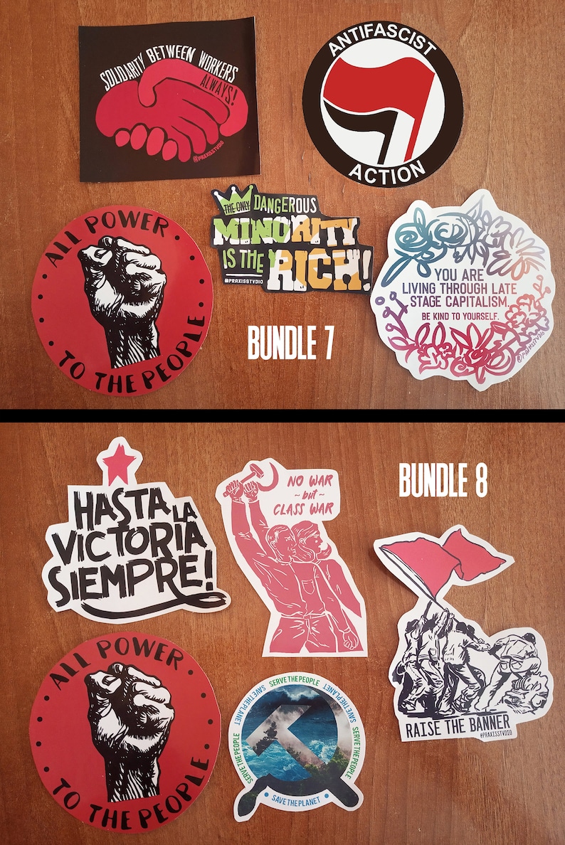 May include: A set of eight stickers with political and social justice themes. The stickers feature slogans such as "All Power to the People", "Hasta la Victoria Siempre", "No War but Class War", and "Raise the Banner". The stickers are printed on white paper with black and red ink.