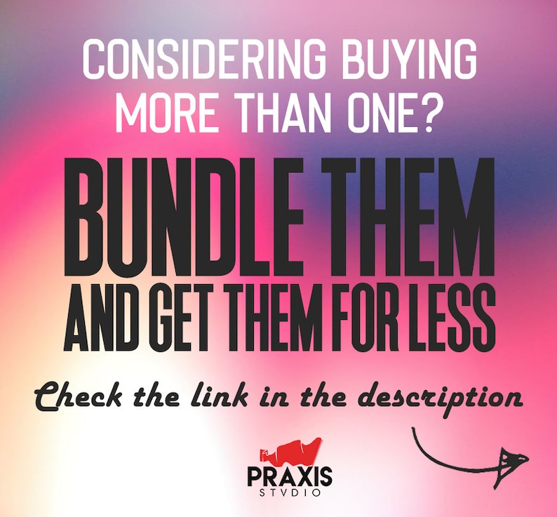 May include: A pink and purple gradient background with white text that reads "CONSIDERING BUYING MORE THAN ONE? BUNDLE THEM AND GET THEM FOR LESS Check the link in the description" in black text. A red logo with the text "PRAXIS STVDIO" is in the bottom center of the image.