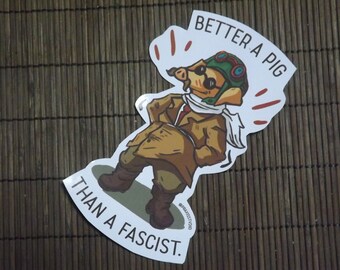 Better a pig than a fascist sticker