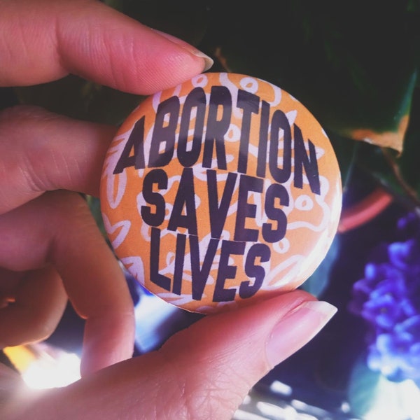 L’avortement sauve des vies Badge féministe pro choix