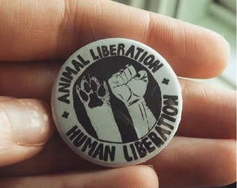 Animal Liberation Human Liberation Vegan veganism badge pin button chapa