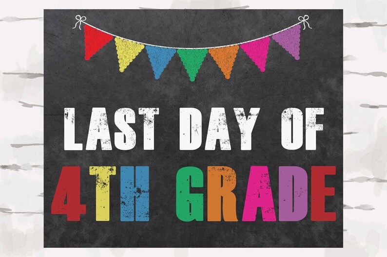 Last Day Of 4th Grade Chalkboard Sign 8x10 Instant Download Etsy