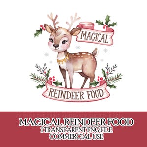 May include: Watercolor illustration of a cute reindeer with a red and white banner that says "Magical Reindeer Food". The reindeer is standing on a white background with green holly and red berries.