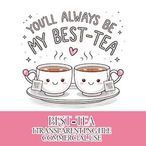 Kawaii Você sempre será meu melhor chá Clipart PNG Arquivo Download instantâneo Design de sublimação UVDTF Imagem imprimível do dia das galantinas