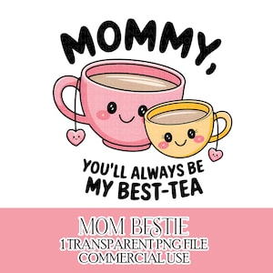Mommy Best-tea Você sempre será meu melhor chá Clipart PNG Arquivo Download instantâneo Design de sublimação UVDTF Imagem para impressão do dia das mães
