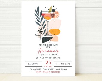 May include: A colorful invitation for Ariana's 40th birthday party. The invitation features a stylized illustration of a cocktail glass with a cherry and orange slice. The text reads "Sip, Sip, Hooray! It's Ariana's 40th Birthday. Join us to celebrate. Saturday, August 25, 5pm til late. Our house, our street, our town. RSVP Natasha 929393939."