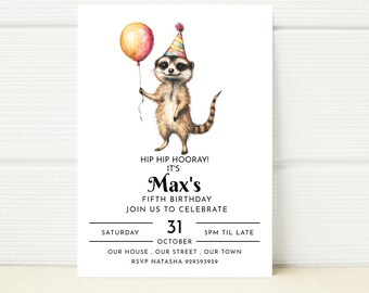 May include: A birthday invitation with a cartoon meerkat wearing a party hat and holding a balloon. The invitation says "Hip Hip Hooray! It's Max's Fifth Birthday. Join us to celebrate. Saturday, October 31, 5pm til late. Our house, our street, our town. RSVP Natasha 929393939."