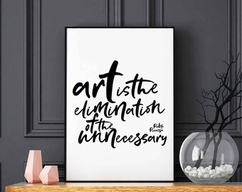 Art is the elimintaion of the unnecessary Pablo Picasso poster black white wall decor design modern motto minimal nordic typography digital