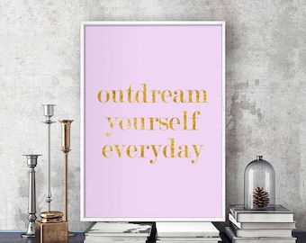 Outdream yourself everyday poster black white wall decor design modern motto minimal nordic typography digital gold foil