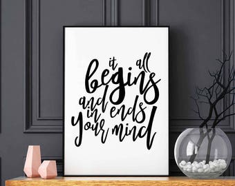 It all begins and ends in your mind poster black white wall decor design modern motto minimal nordic typography digital