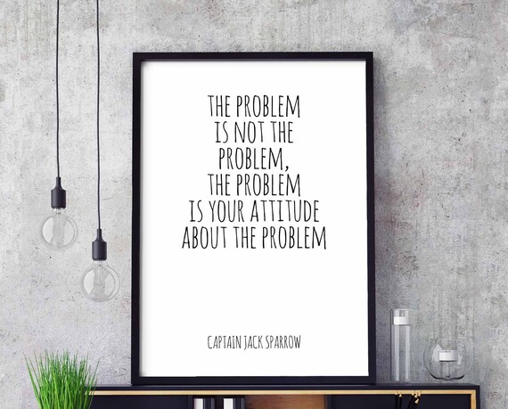 The Problem Is Not The Problem The Problem Is Your Attitude Etsy The Problem Is Not The Problem The Problem Is Your Attitude Etsy