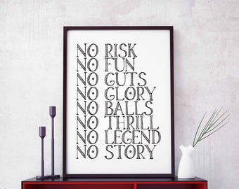 No risk no fun guts glory balls thrill legend story poster black white wall decor modern motto typography digital printable art quote badass