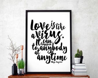 Love is like a virus Maya Angelou quote poster black white wall decor modern motto typography digital instant printable art