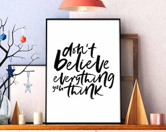 Don't believe everything you think poster black white wall decor design modern motto minimal nordic typography digital