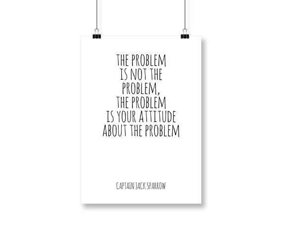 The Problem Is Not The Problem The Problem Is Your Attitude Etsy The Problem Is Not The Problem The Problem Is Your Attitude Etsy