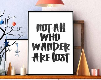 Not all who wander are lost poster black white wall decor motto typography digital instant printable art motivation quote
