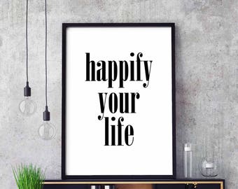 Happify your life poster black white wall decor design modern motto minimal nordic typography digital art scandinavian swiss