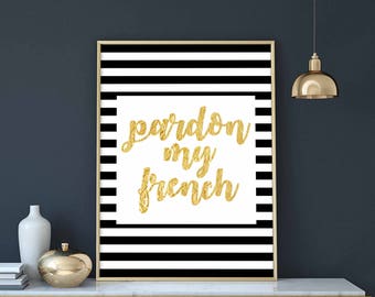 Pardon my french poster black white wall decor design modern motto swiss scandinavian minimal nordic typography digital file gold foil