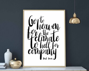 Go to heaven for climate hell for company Mark Twain poster black white wall decor design modern motto minimal nordic typography digital