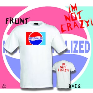 Institutionalized IM NOT CRAZY White Short-Sleeve Unisex T-Shirt