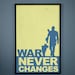 Fallout Minimalist Poster - 'War Never Changes'. Fallout Video Game Poster.