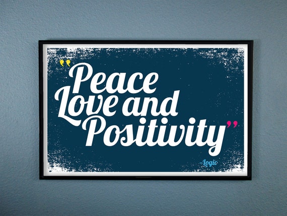 Peace Love and Positivity Print Logic / Bobby Tarantino | Etsy