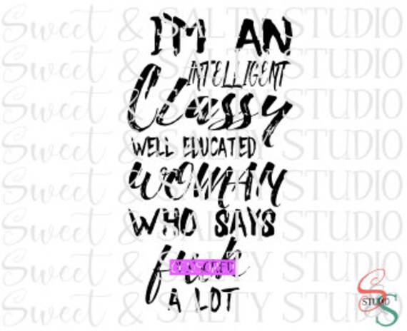 Gift I Am An Intelligent Classy Well Educated Woman That Says Fuck Alot Tank Racerback Tank Tanks with sayings