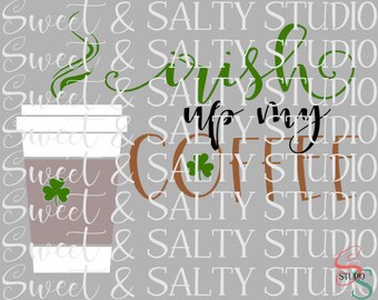 irish up my coffee st patricks day digital file