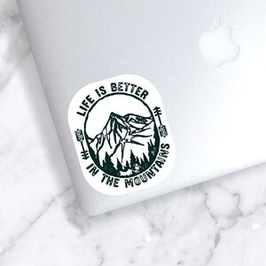 Life is Better in the Mountains Sticker | Hiking Camping Adventure Vinyl Sticker | Tumbler Decal | Mountain Decal