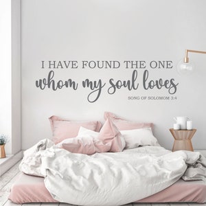 I Have Found The One Whom My Soul Loves bedroom wall decal sticker wall art available in 13 different sizes and 30 different colors