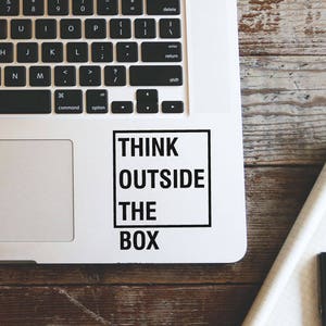 Think Outside The Box Laptop Vinyl Decal MacBook Sticker Window Mac Apple available in 30 different colors image 1
