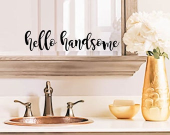Sticker Hello Handsome, badkamerspiegelsticker - verkrijgbaar in 30 verschillende kleuren
