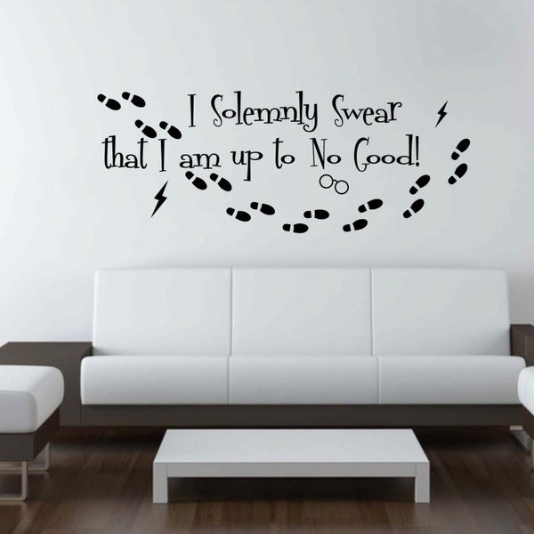 I Solemny Swear That I Am Up To No Good Quote wall decal available in 16 different sizes and 30 different colors