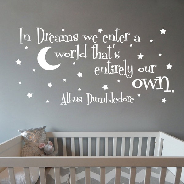 In Dreams We Enter A World That's Entirely Our Own Nursery wall decal available in 16 different sizes and 30 different colors