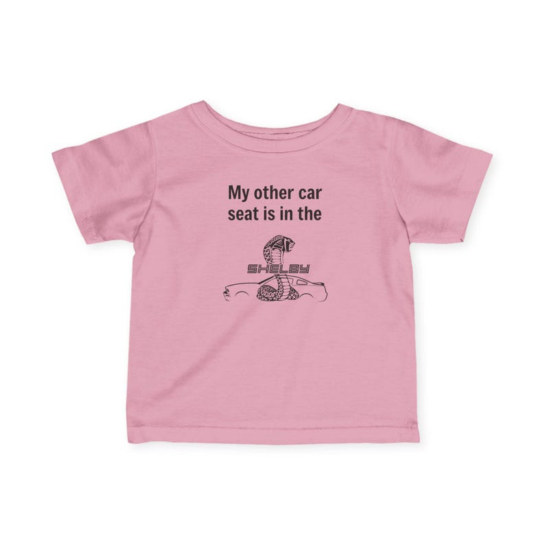 My Other Car Seat Is In Shelby. Infant Tee | Baby Shirt image 5
