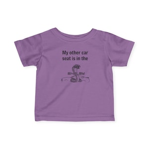 My Other Car Seat Is In Shelby. Infant Tee | Baby Shirt image 1