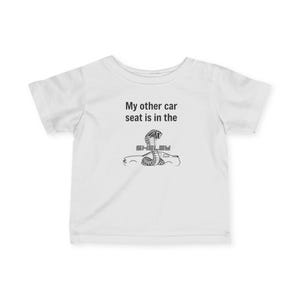 My Other Car Seat Is In Shelby. Infant Tee | Baby Shirt image 2