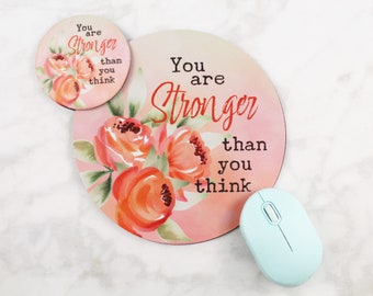 You Are Stronger Than You Think Desk Set - Inspirational Gift Mousepad and Coaster Set - Mothers Day Gift - Christmas Gifts