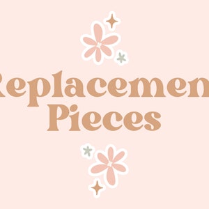 Replacement Pieces