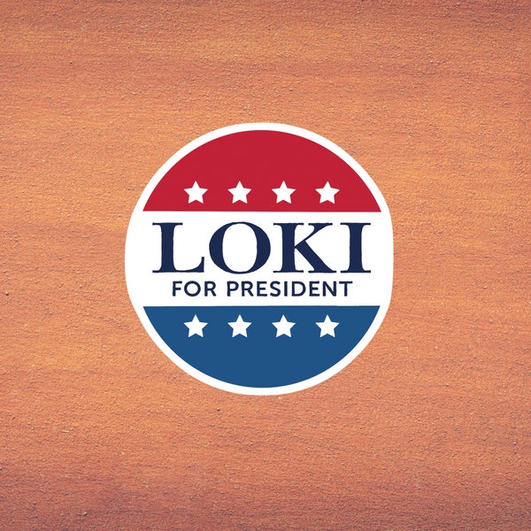 Loki for President Campaign Sticker | Marvel Stickers | Disney Stickers | Tom Hiddleston | Hydroflask Stickers | Laptop Stickers