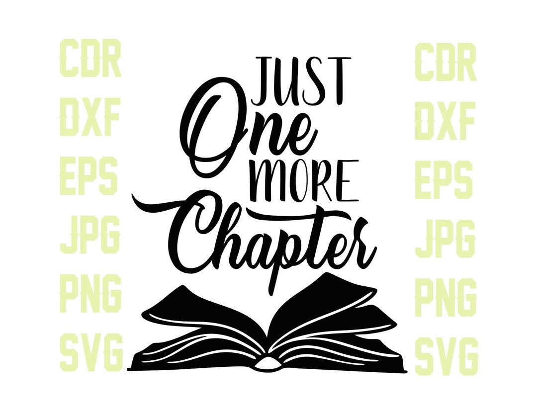 Just One More Chapter Svg Quote, Printable Reader Clipart, Bookworm Svg