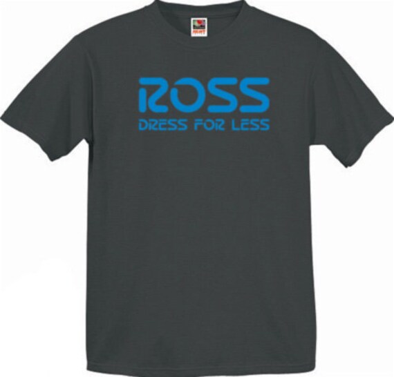 ROSS Dress for Less Store T-shirt 