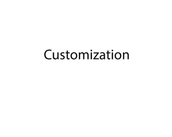 Customization