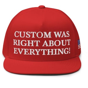 Trump Was Right About Everything Custom Parody Embroidered Adjustable Hat Funny MAGA 45-47 Snapback Gift for Him Gift for Dad America First