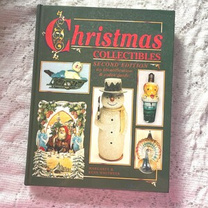 Christmas Collectibles Second Edition Identification and Value Guide Ornaments Santas postcards Nativity lights holiday dishes decorations