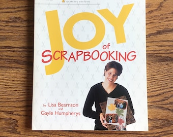 JOY of Scrapbooking —Creating Keepsakes by Lisa Bearnson albums journaling, how-to tips techniques paper craft ideas crafting