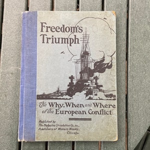 Antique WWI Book “Freedom&#39;s Triumph- The Why, When, and Where of the European Conflict” 1919 hardcover actual photos history Europe USA War